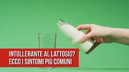 Intollerante al lattosio? Ecco i sintomi più comuni